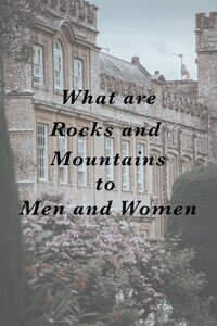 What Are Rocks and Mountains to Men and Women? screenshot, image №3200201 - RAWG