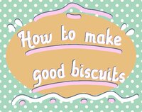 "HOW TO MAKE" GOOD BISCUITS screenshot, image №2696079 - RAWG