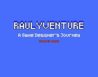 Raulyventure - A Game Designer's Journey screenshot, image №1208244 - RAWG