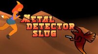 Metal Detector Slug (Mitchel Bloch) screenshot, image №3779319 - RAWG