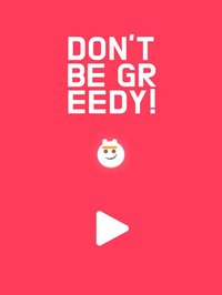 Don't Be Greedy screenshot, image №1605313 - RAWG