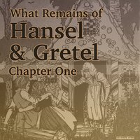 What Remains of Hansel & Gretel: Chapter One screenshot, image №3042922 - RAWG