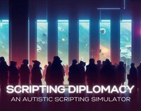 Scripting Diplomacy: An Autistic Scripting Simulator screenshot, image №3573575 - RAWG