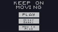 KEEP ON MOVING screenshot, image №3325246 - RAWG