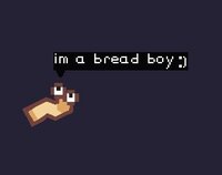 im a bread boy :) screenshot, image №3658584 - RAWG