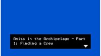 Amiss in the Archipelago - Part 1: Finding a Crew screenshot, image №1201338 - RAWG