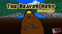 The Beaver Hero Full Edition screenshot, image №2829407 - RAWG