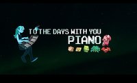 To the days with you, Piano! screenshot, image №1137349 - RAWG