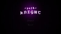 Path Knight screenshot, image №2923978 - RAWG