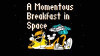 A Momentous Breakfast in Space screenshot, image №1310546 - RAWG