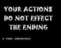 YOUR ACTIONS DO NOT EFFECT THE ENDING screenshot, image №1053294 - RAWG