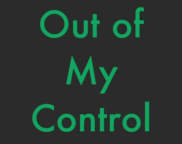 it s out of my control