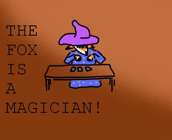 The fox is a magician!