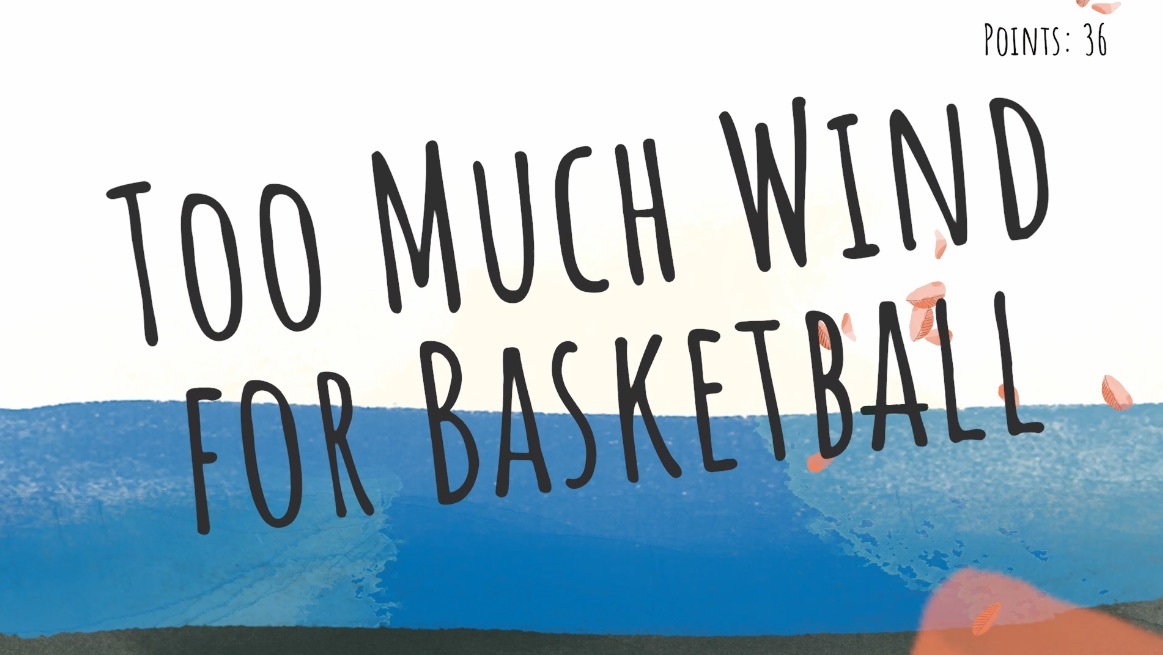 Too Much Wind for Basketball