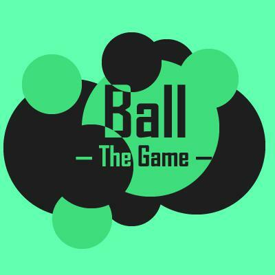 Ball — The Game —