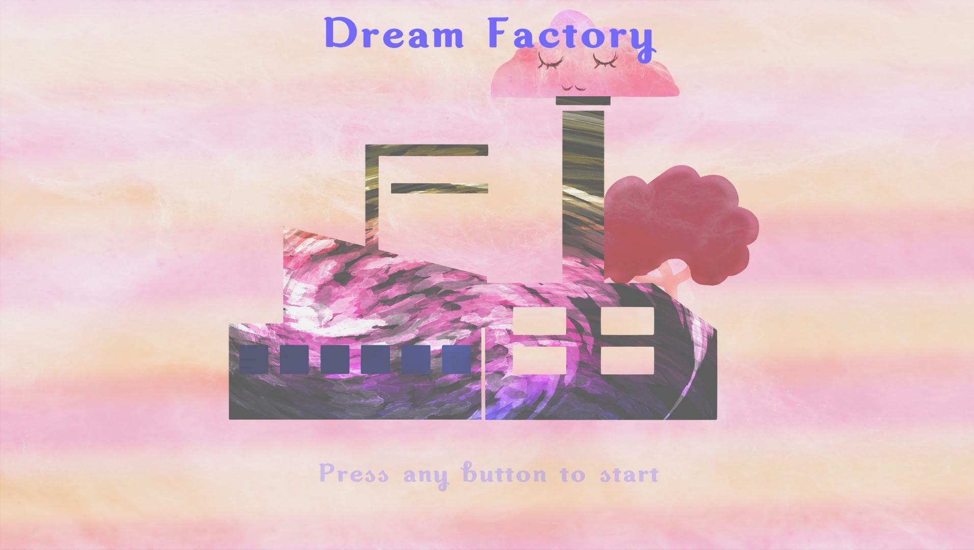 Dream Factory (itch) (themusicman900, ai864, NSun_Dev, Lehxra)