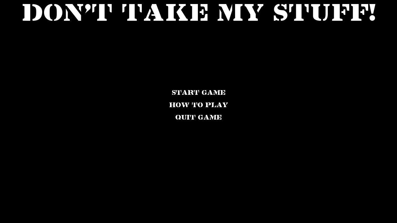 Don't Take my Stuff!