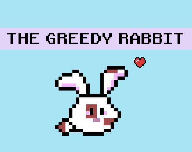 The Greedy Rabbit <3