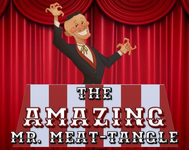 The Amazing Mr. Meat-Tangle