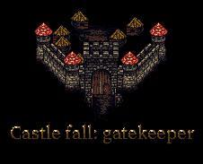 Castle fall: gatekeeper