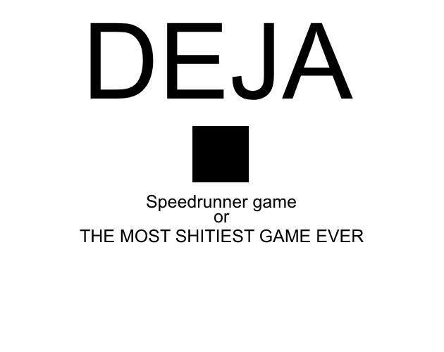 Deja: The most shitiest game ever