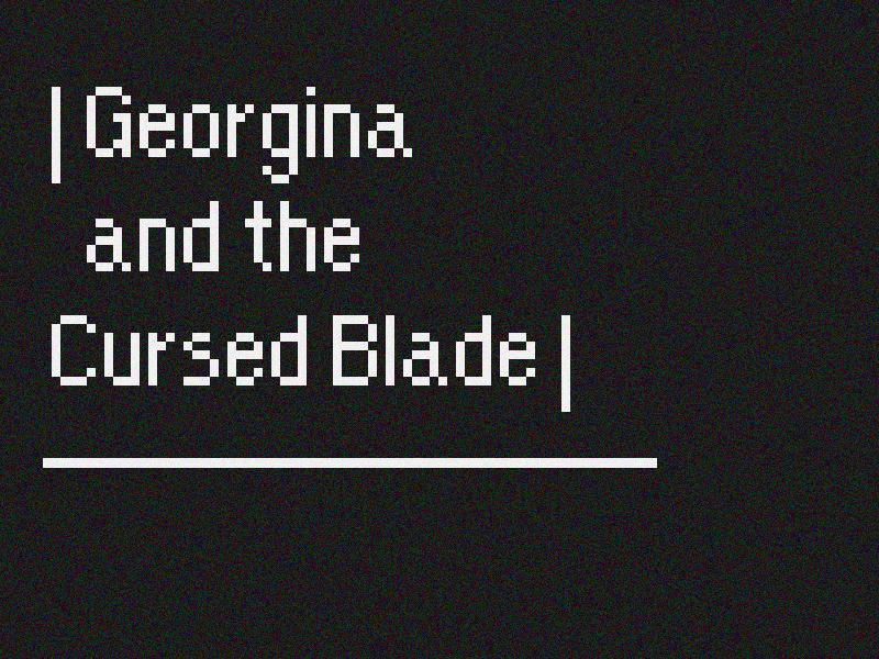 Georgina and the Cursed Blade