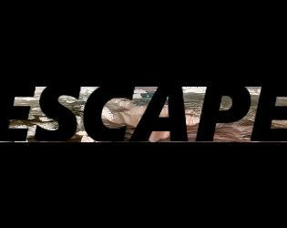 Escape - A Text Adventure (MistRiven719)