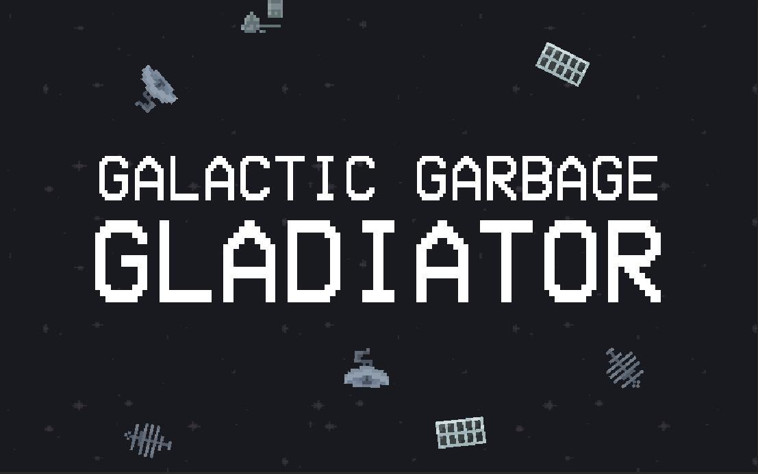Galactic Garbage Gladiator