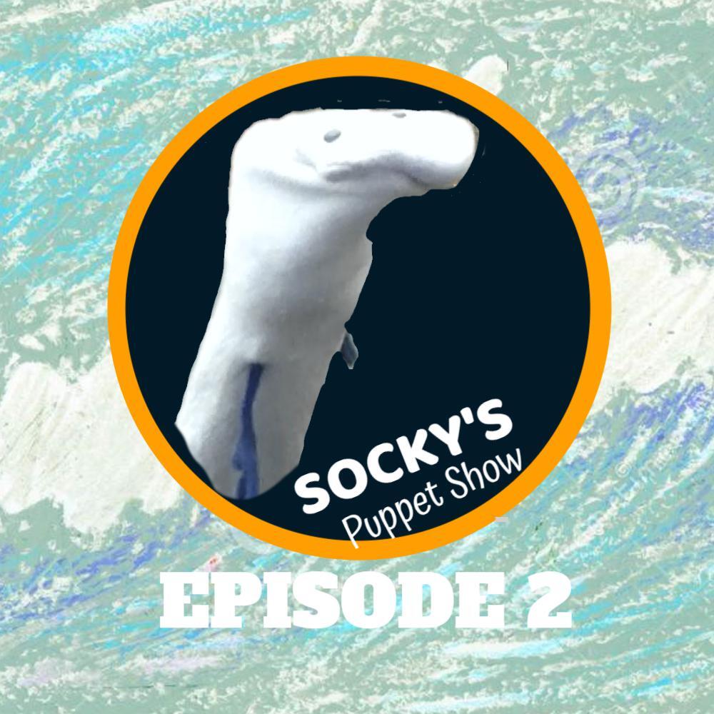 Socky's Puppet Show! Ep. 2