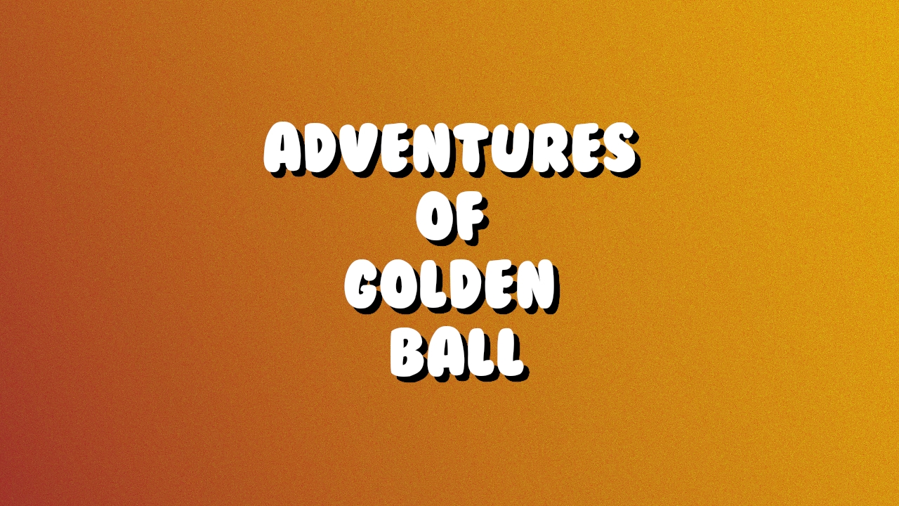 Golden Ball Adventure
