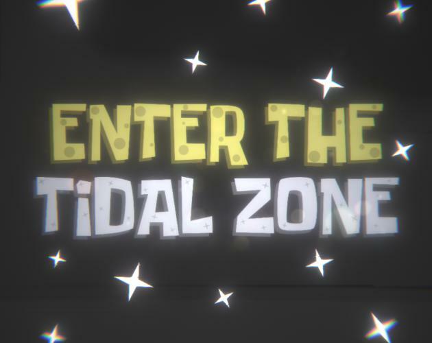 Enter the Tidal Zone