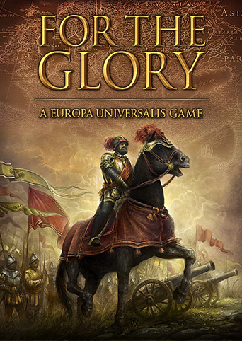 For The Glory: A Europa Universalis Game