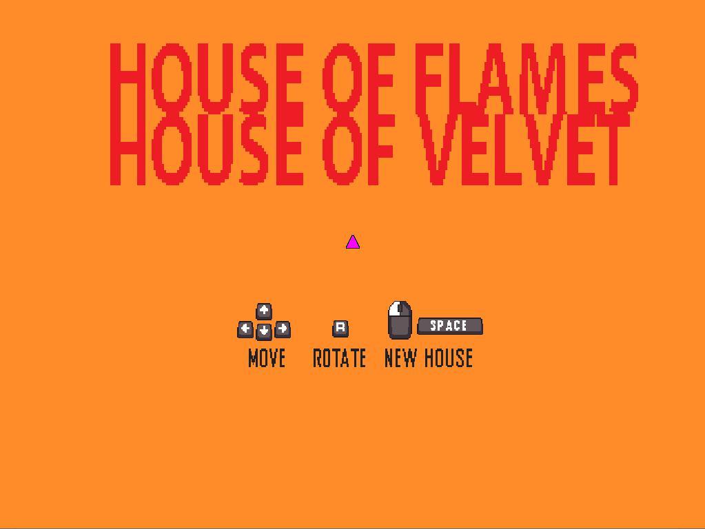 HOUSE OF FLAMES HOUSE OF VELVET