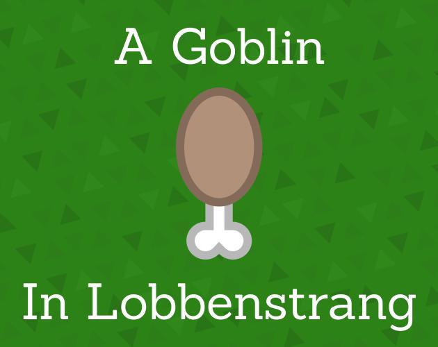 A Goblin in Lobbenstrang