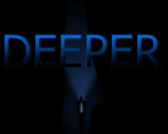 Deeper