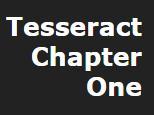 Tesseract Chapter One