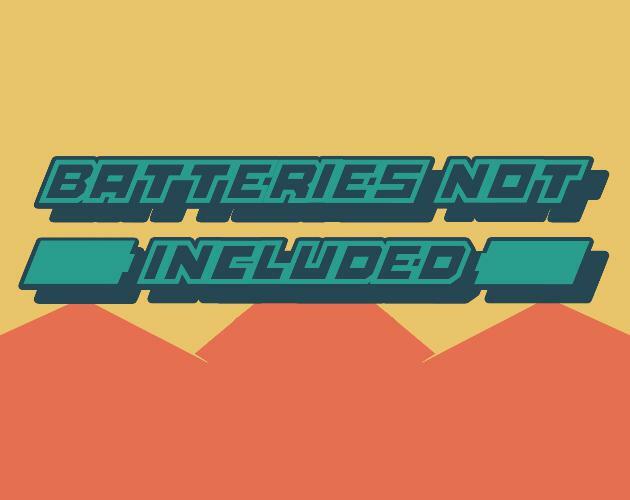 Batteries not included (onszik)