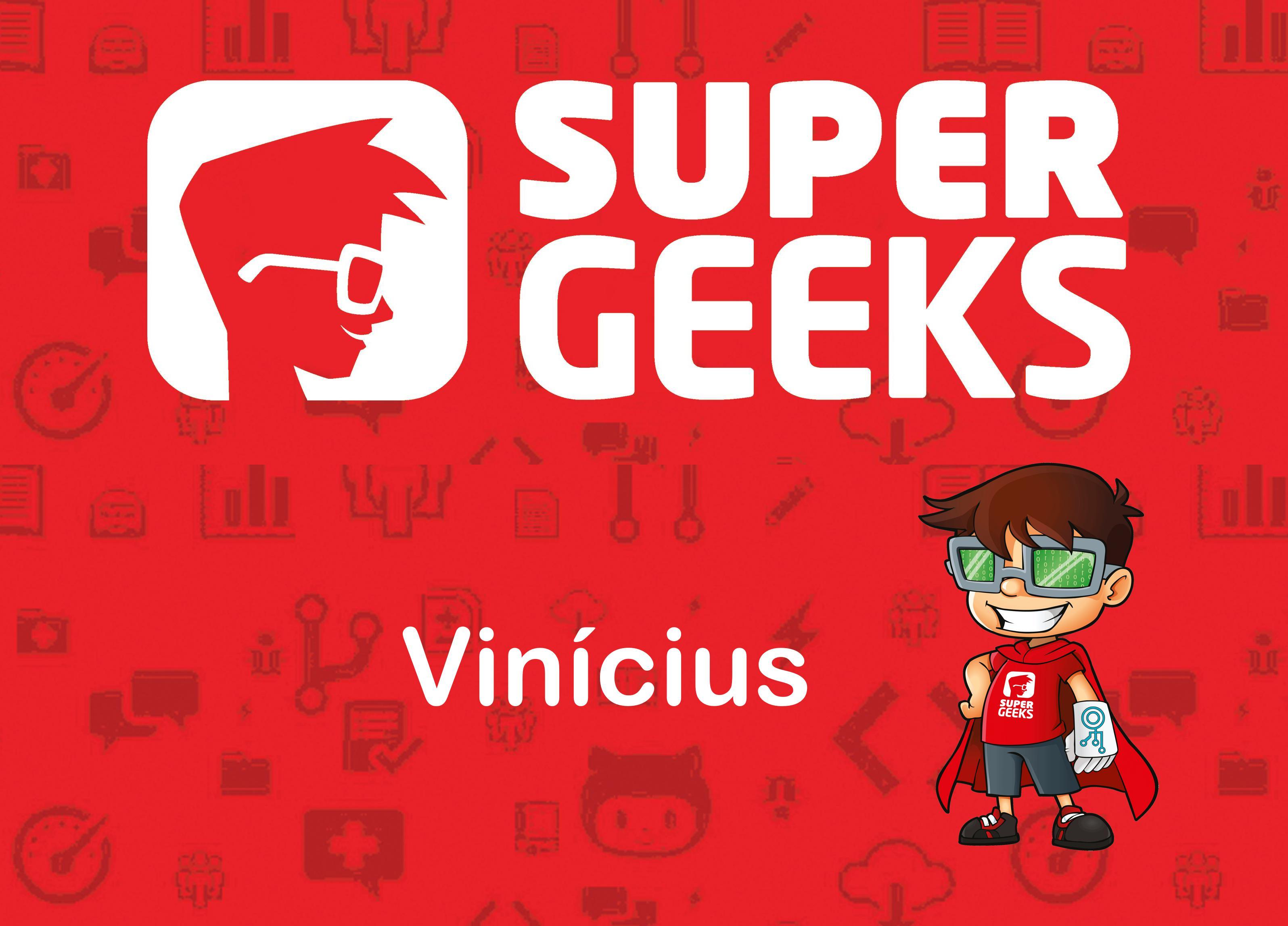 SuperGeeks - Vinicius_Esmeralda