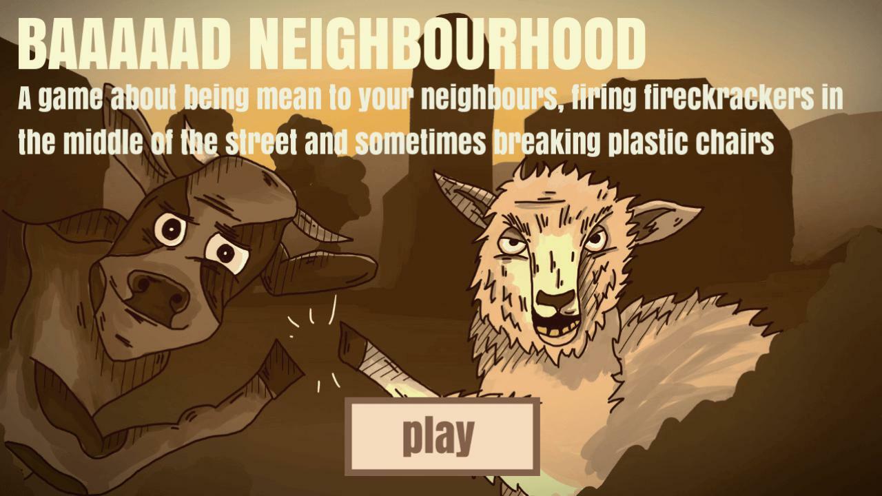 Baaaaad Neighbourhood