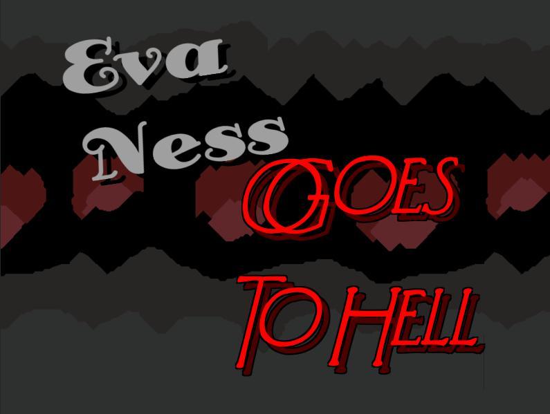 Eva Ness goes to Hell
