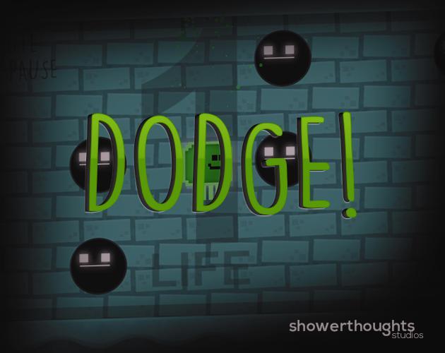 Dodge! (Showerthoughts Studios)