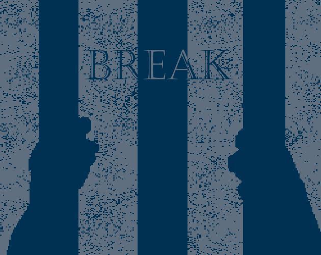 Break (itch) (RyanSP)