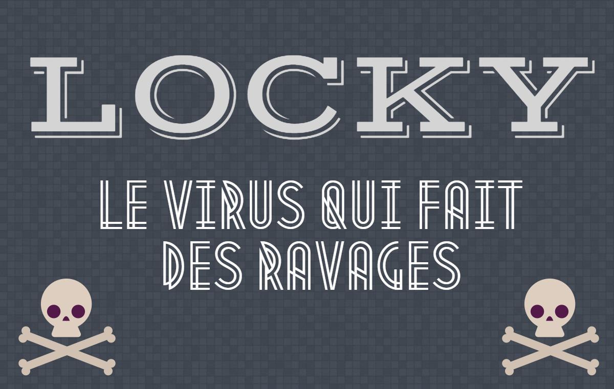 Locky: le ransomware qui fait des ravages
