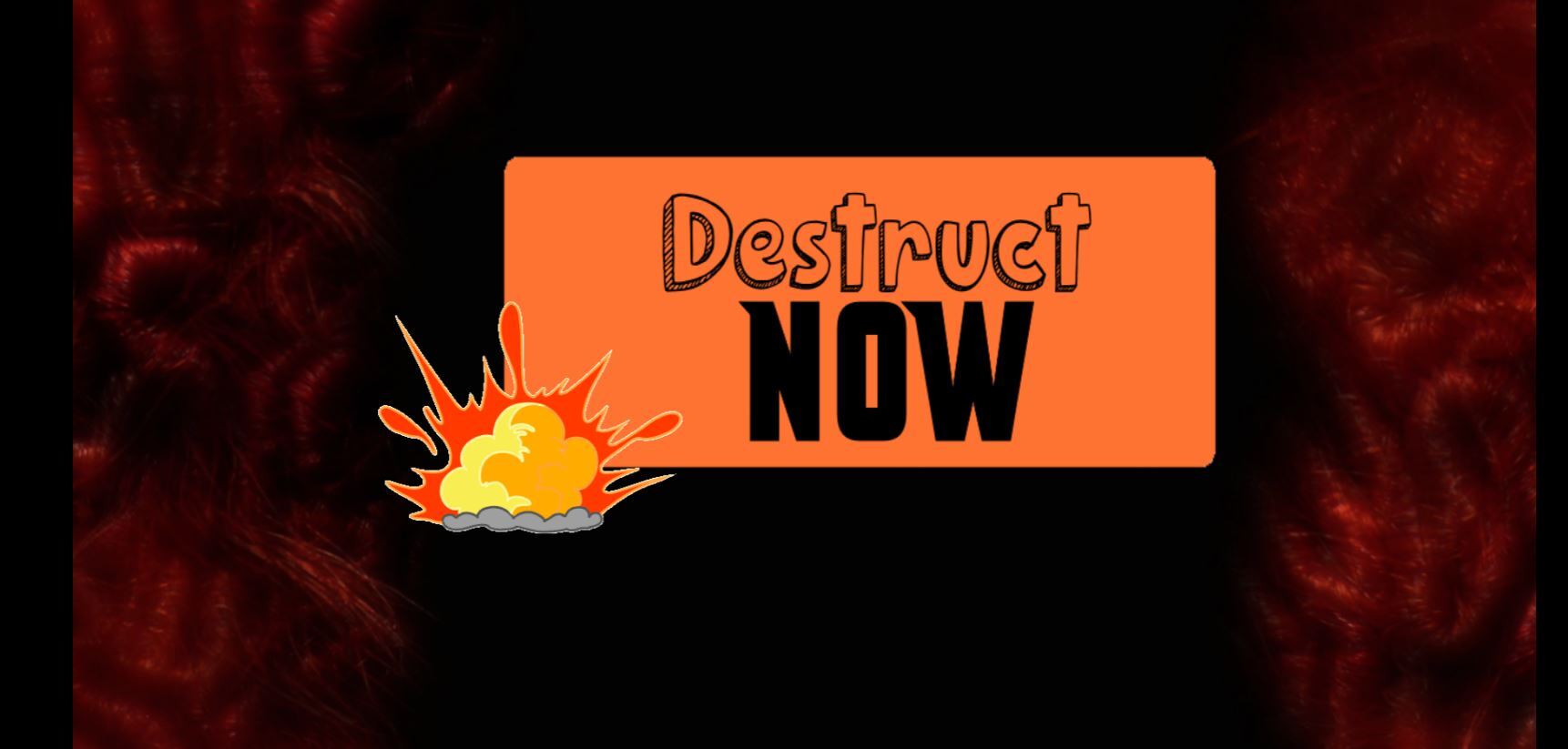 Destruct Now