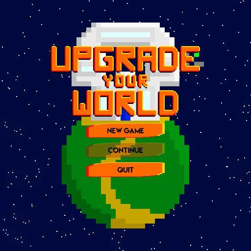 Upgrade Your World