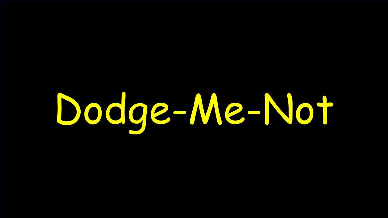Dodge-Me-Not