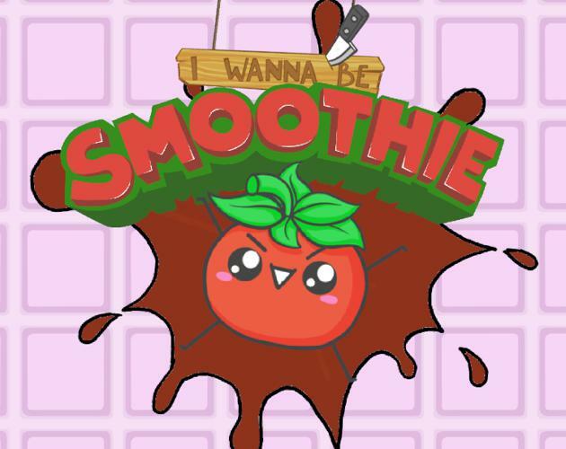 I Wanna Be Smoothie
