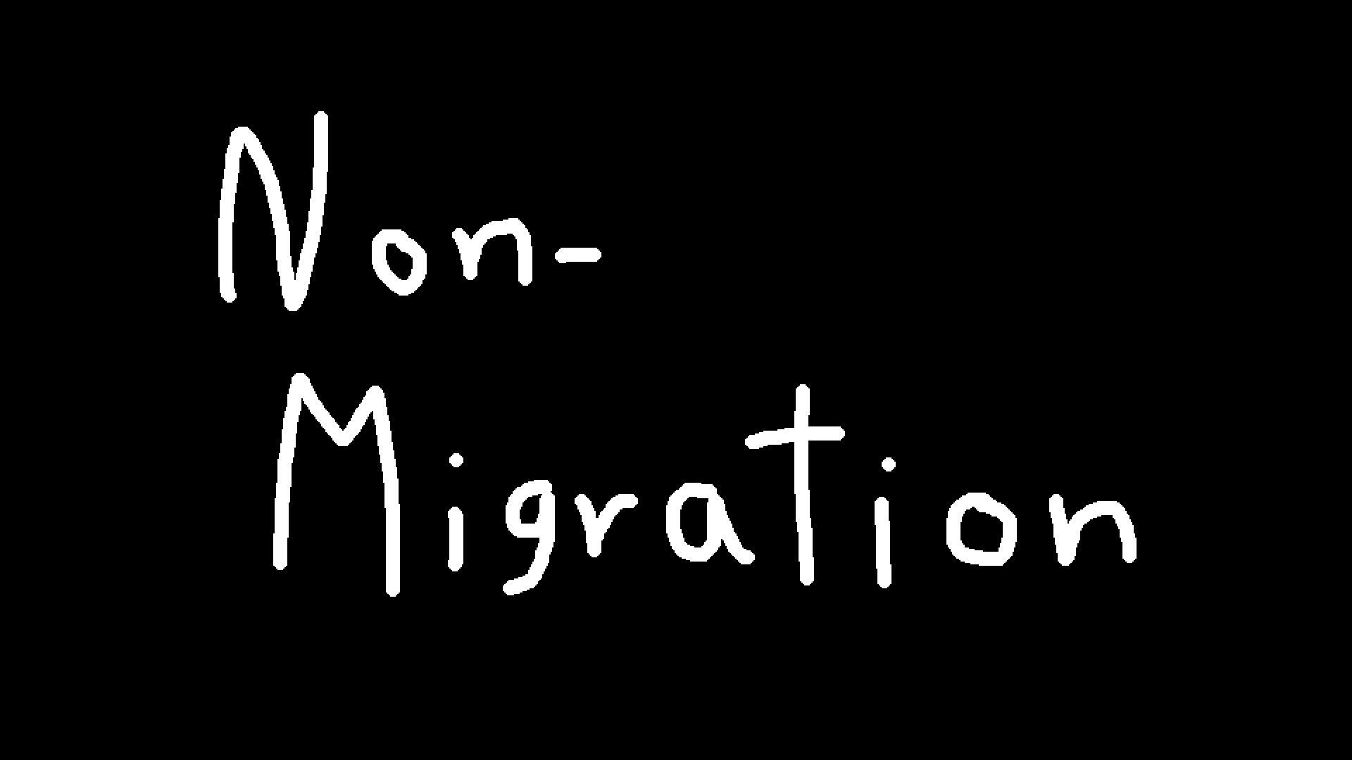 Non-Migration