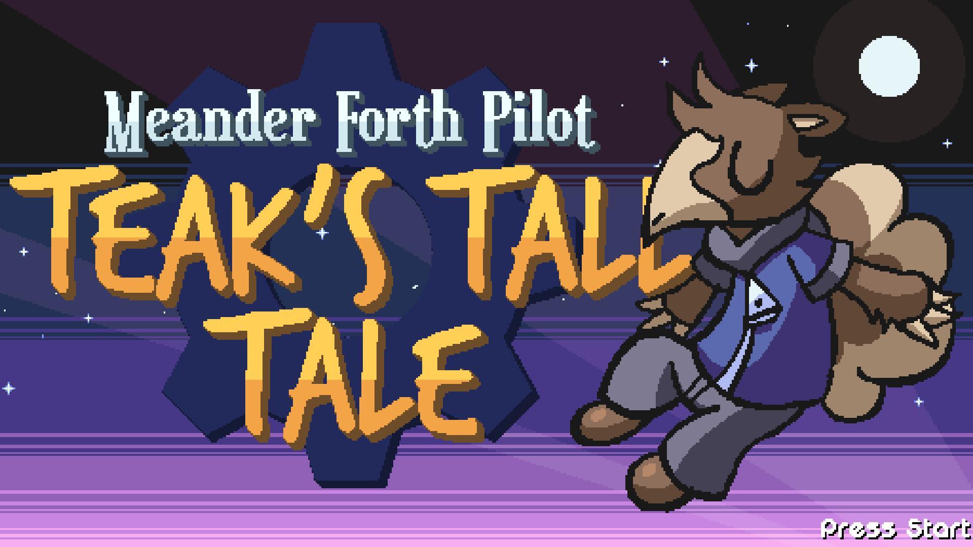 Teak's Tall Tale (Meander Forth Pilot)