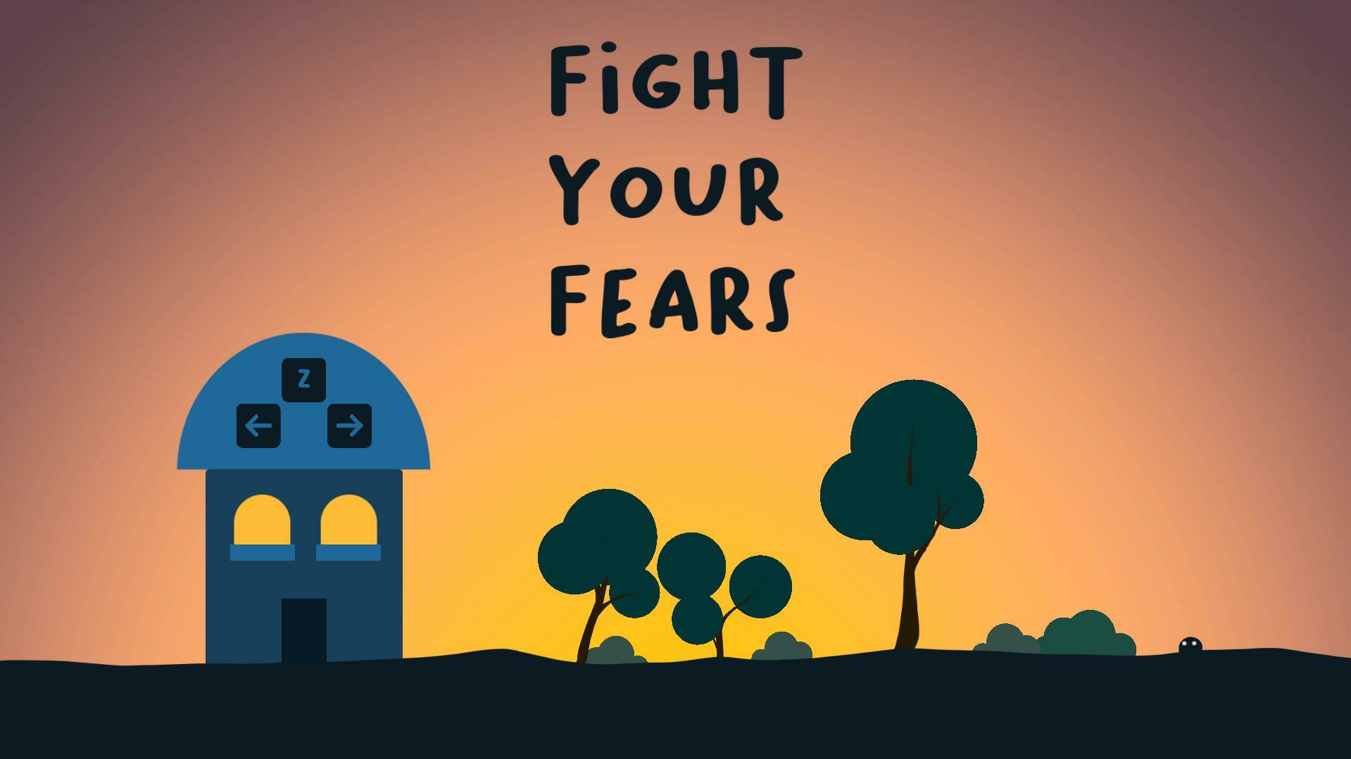 Fight Your Fears